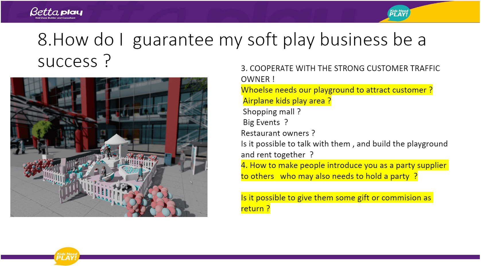 how guarantee be a success soft play 